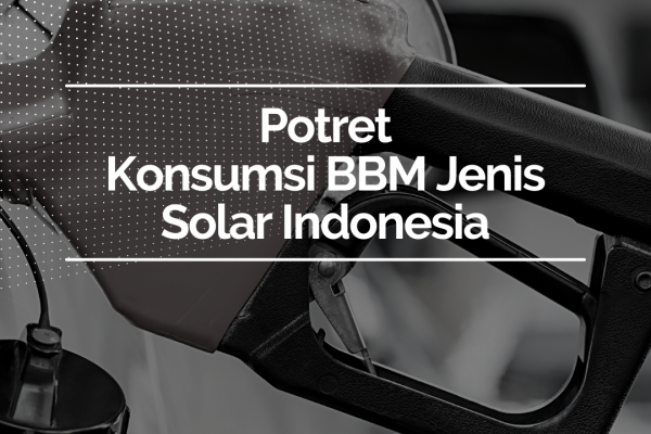 Potret Konsumsi Solar Indonesia (1080 x 1350 px)